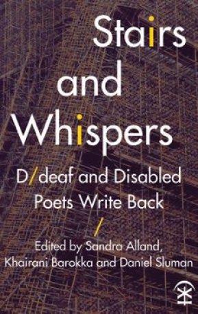 Image description: Book cover with a background that looks like tall building with bamboo scaffolding. Text superimposed over the image reads: Stairs and Whispers: D/deaf and Disabled Poets Write Back Edited by Sandra Alland, Khairani Barokka & Daniel Sluman. Artwork by: Khairani Barokka